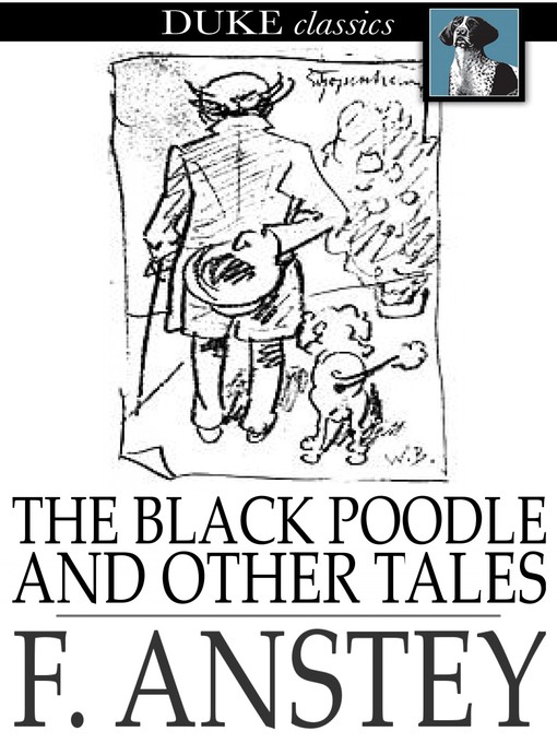 Title details for The Black Poodle by F. Anstey - Wait list